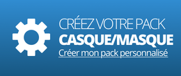 CRÉEZ VOTRE PACK PERSONNALISÉ