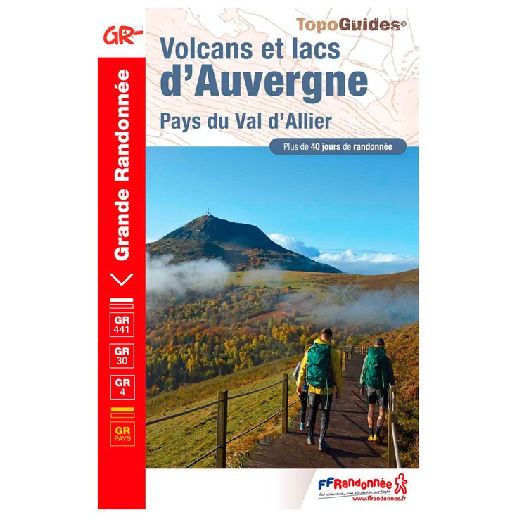 FFRANDONNEE Volcans Et Lacs D'Auvergne GR4 GR441 GR30 