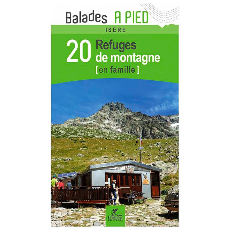 Chamina Edition Guía Isere 20 Refuges De Montagne En Famille Presentación