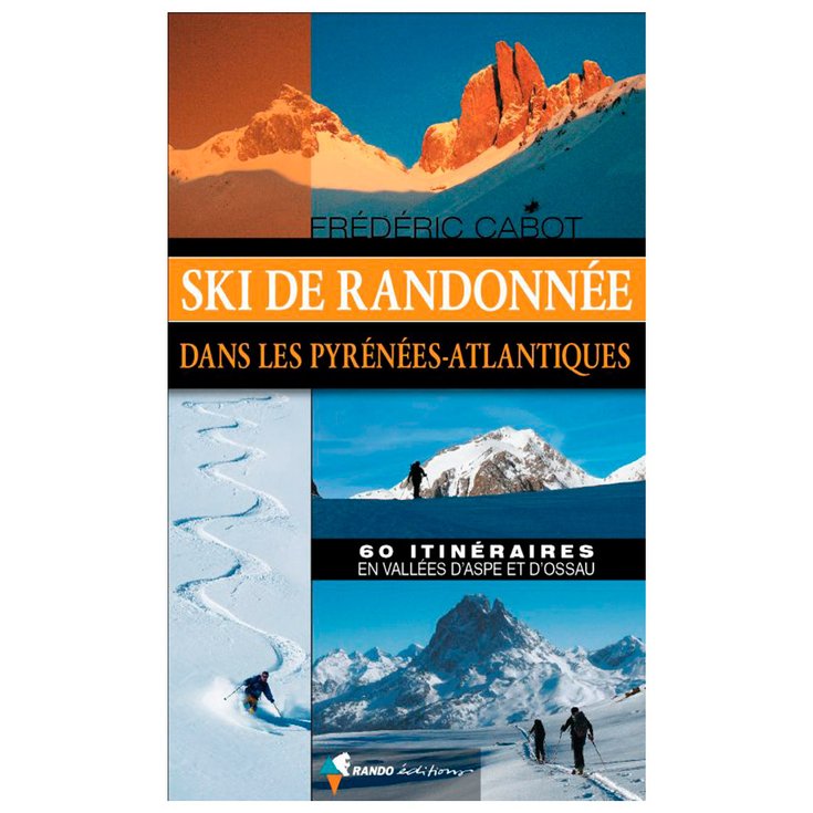 Rando Editions Climbing guidebook Ski de randonnée dans les Pyrénées-Atlantiques Overview