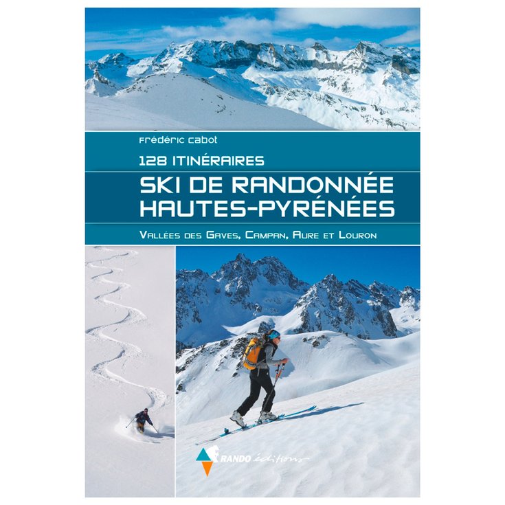 Rando Editions Topo Guide Ski De Randonnée Dans Les Haut Es-Pyrénées 128 Itinéraires Présentation