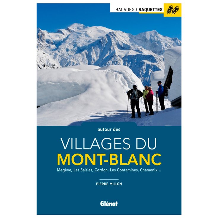 Glenat Guide Balades à raquettes autour des villages du Mont Blanc Presentazione