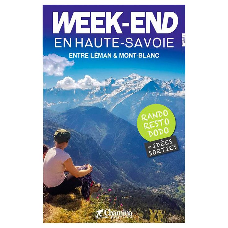 Chamina Edition Gids Week-End En Haute-Savoie Entre Léman & Mont-Blanc Voorstelling