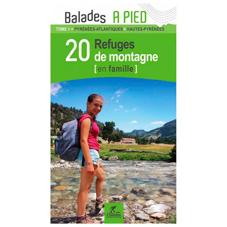 Chamina Edition Guía Pyrénées 20 Refuges De Montagne En Famille 64-65 Tome 1 Presentación