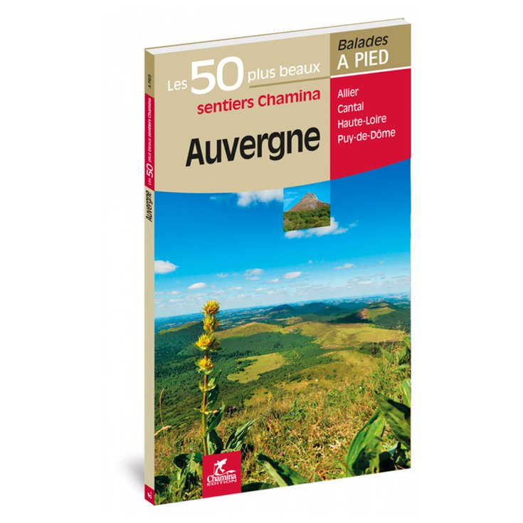 Chamina Edition Guide Auvergne - Les 50 Plus Beaux Sentiers Présentation